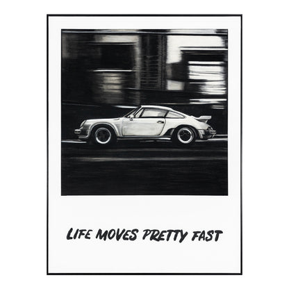 LIFE MOVES PRETTY FAST